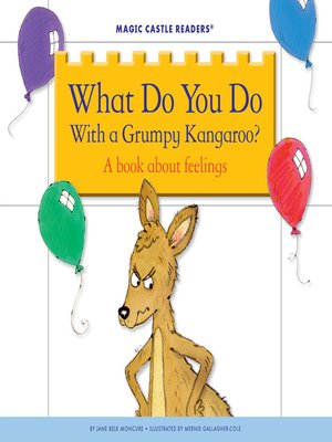 cover image of What Do You Do With a Grumpy Kangaroo?